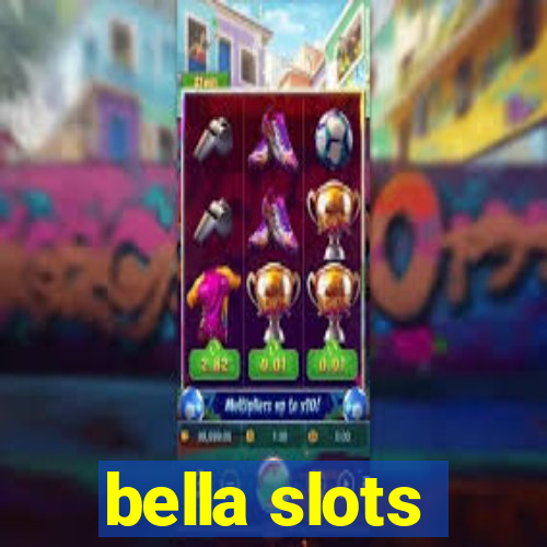 bella slots